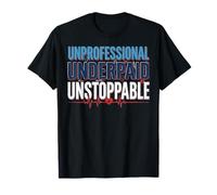 Declaración de Enfermera imparable Mal pagada no Profesional Camiseta