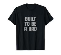 Declaración de Humor Fuerte de la paternidad de Built To Be A Dad Camiseta