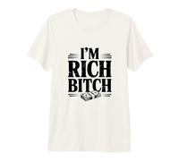 Declaración de I'm Rich Bitch para los Amantes de la Actitud adinerada Camiseta Premium