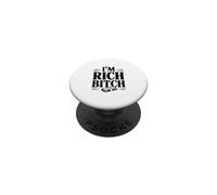 Declaración de I'm Rich Bitch para los Amantes de la Actitud adinerada PopSockets PopGrip Adhesivo
