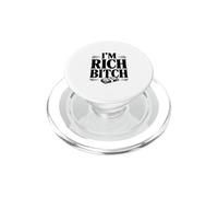 Declaración de I'm Rich Bitch para los Amantes de la Actitud adinerada PopSockets PopGrip para MagSafe