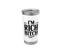 Declaración de I'm Rich Bitch para los amantes de la actitud adinerada Vaso térmico de acero inoxidable de doble pared