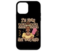 Declaración de I'm Your Mama Not Your Maid Carcasa para iPhone 12 Mini
