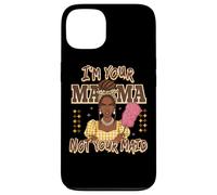 Declaración de I'm Your Mama Not Your Maid Carcasa para iPhone 13