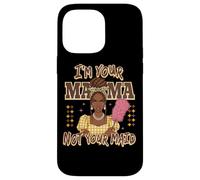 Declaración de I'm Your Mama Not Your Maid Carcasa para iPhone 14 Pro MAX