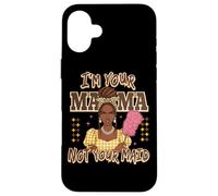 Declaración de I'm Your Mama Not Your Maid Carcasa para iPhone 16 Plus