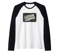 Declaración de lecciones aprendidas para hombre y mujer Camiseta Manga Raglan
