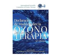 Declaración de Madrid sobre la Ozonoterapia 4ª Edición: 18 Abril 2025 "Por al Unificación de Criterios en la Práctica de la Ozonoterapia"
