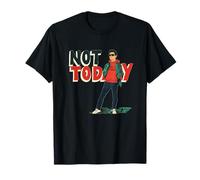 Declaración de Not Today para un ambiente creativo Camiseta