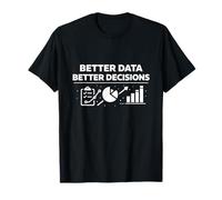 Declaración de una Mejor mentalidad analítica de Datos Camiseta