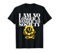 Declaración Divertida de I Am No Longer A Danger To Society Camiseta