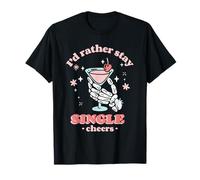 Declaración Divertida de I'D Rather Stay Single Cheers Camiseta