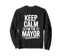 Declaración Divertida de Keep Calm I'm The Mayor Sudadera