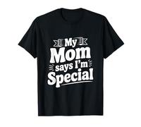 Declaración Divertida de mi mamá Dice Que Soy Especial Camiseta