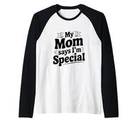 Declaración Divertida de mi mamá Dice Que Soy Especial Camiseta Manga Raglan