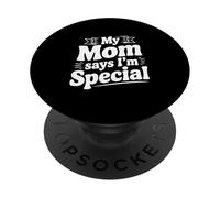 Declaración Divertida de mi mamá Dice Que Soy Especial PopSockets PopGrip Adhesivo