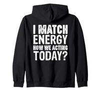 Declaración I Match Energy Cómo actuamos Hoy Sudadera con Capucha