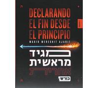 Declarando el Fin desde el Principio: 2