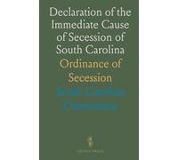 Declaration of the Immediate Cause of Secession of South Carolina: Ordinance of Secession