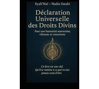 Déclaration Universelles des droits divins: Pour une humanité souveraine, vibrante et consciente