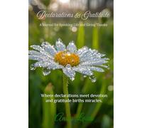 Declarations & Gratitude: A Journal for Speaking Life and Giving Thanks