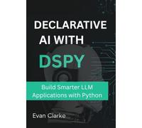 Declarative AI with DSPY: Build Smarter LLM Applications with Python