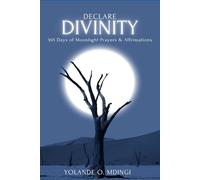 Declare Divinity: 365 Days of Moonlight Prayers & Affirmations