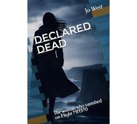 Declared Dead: The woman who vanished on Flight MH370