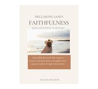 Declaring God's FAITHFULNESS from Conception to Delivery