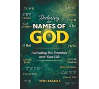Declaring The Names of God: Activating His Promises Over Your Life