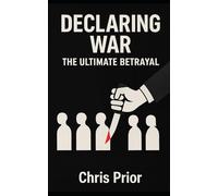 Declaring War, the Ultimate Betrayal