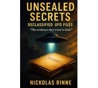 Declassified UFO Files: The Evidence They Tried to Hide (Unsealed Secrets)