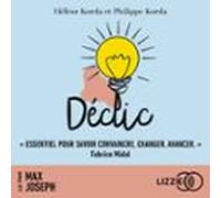Déclic - Quand Un Mot Suffit Pour Changer Une Vie (audiolibro)