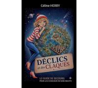 Déclics et des claques: le guide de secours des cerveaux en surchauffe