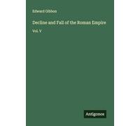 Decline and Fall of the Roman Empire: Vol. V