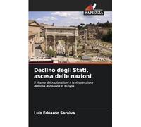 Declino degli Stati, ascesa delle nazioni: Il ritorno dei nazionalismi e la ricostruzione dell'idea di nazione in Europa