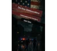 Declive Democrático: Soberanía en la Sombra