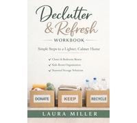 Declutter & Refresh Workbook: A Simple Room-by-Room System to Declutter, Donate, Recycle, and Refresh Your Home