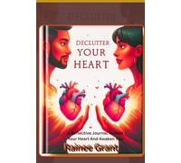 Declutter Your Heart: A Reflective Journal To Heal Your Heart And Awaken You