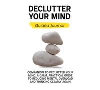 Declutter Your Mind Guided Journal