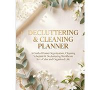 Decluttering & Cleaning Planner: A Guided Home Organization, Cleaning Schedule & Decluttering Workbook for a Calm, Clean and Organized Life