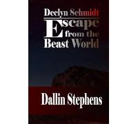 Declyn Schmidt: Escape From the Beast World