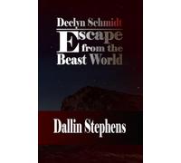 Declyn Schmidt: Escape From the Beast World
