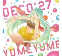 Deco*27 Feat. Hatsune Miku - Yumeyume