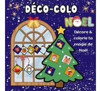 Déco-Colo Noël: Décore et colorie ta magie de Noël