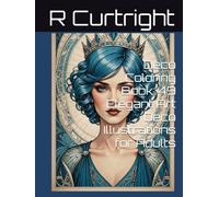 Deco Coloring Book: 49 Elegant Art Deco Illustrations for Adults (Elegant Art Movements Coloring Series)