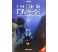 Deco For Divers: A Diver S Guide To Decompression Theory And Physiolog