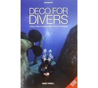 Deco for Divers: A Diver's Guide to Decompression Theory and Physiology 2nd Revised edition by Powell, Mark (2014) Paperback