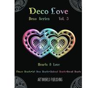 Deco Love Vol. 3 | Easy To Color Stress-Free Coloring Book | 50 Heart & Love Themed Unique Designs (Deco Series)