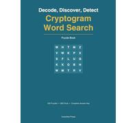 Decode, Discover, Detect: Cryptogram Word Search Puzzle Book: 100 Cryptogram Word Search Puzzles with Surprising Trivia